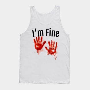 I'm Fine Bloody Tank Top